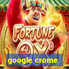 google crome